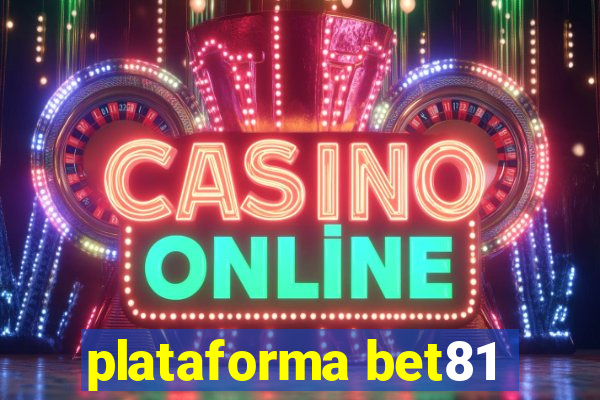 plataforma bet81