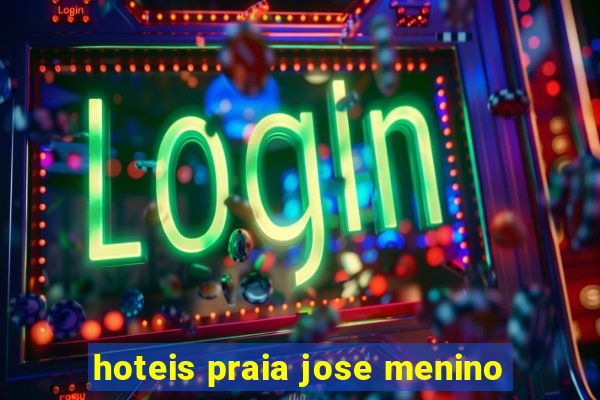 hoteis praia jose menino