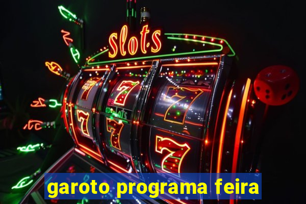 garoto programa feira