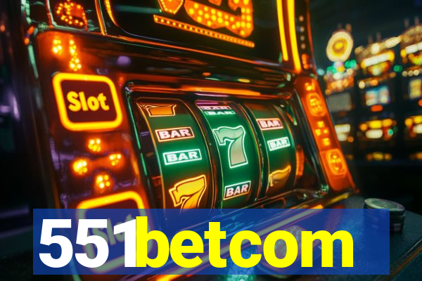 551betcom