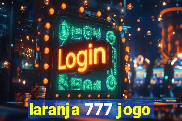 laranja 777 jogo