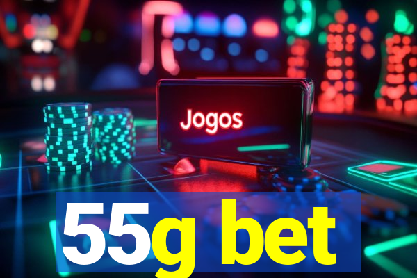 55g bet