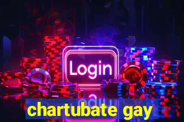 chartubate gay