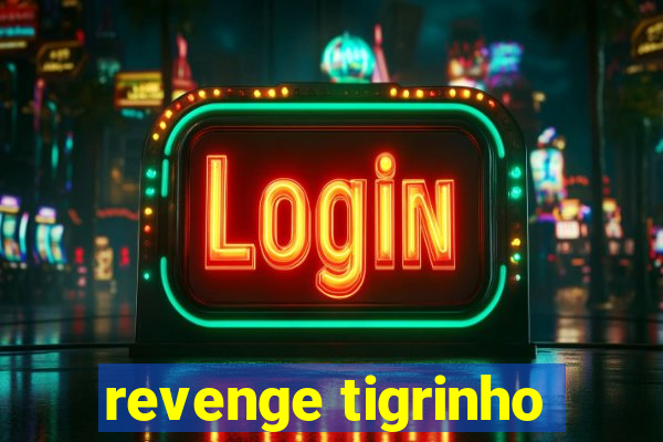 revenge tigrinho