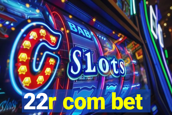 22r com bet