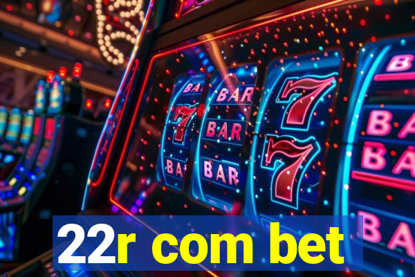 22r com bet