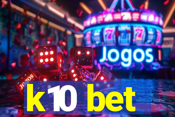 k10 bet
