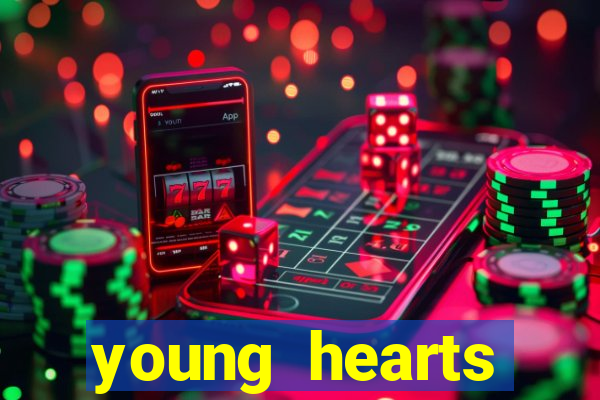 young hearts assistir online