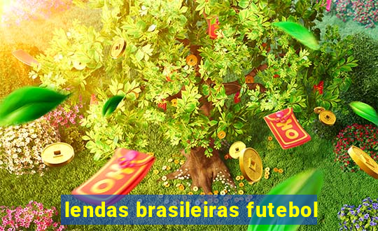 lendas brasileiras futebol