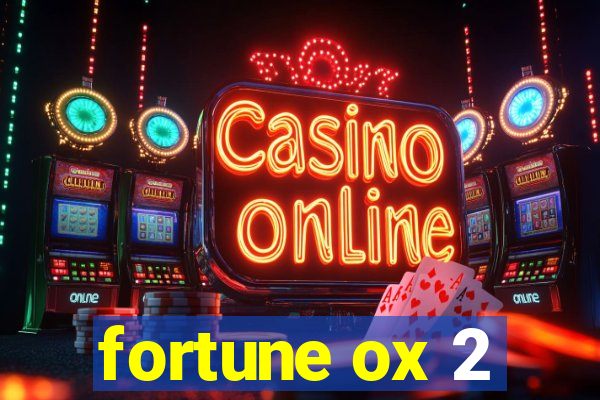 fortune ox 2