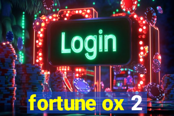 fortune ox 2
