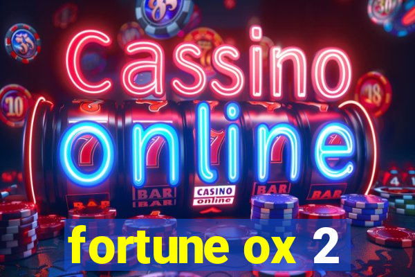 fortune ox 2