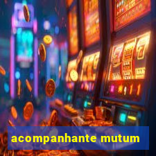 acompanhante mutum