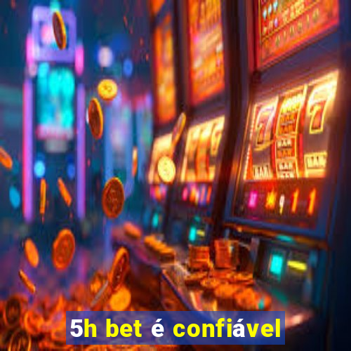 5h bet é confiável