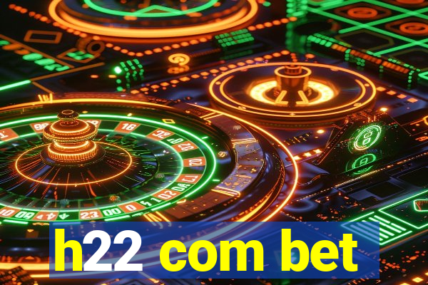 h22 com bet