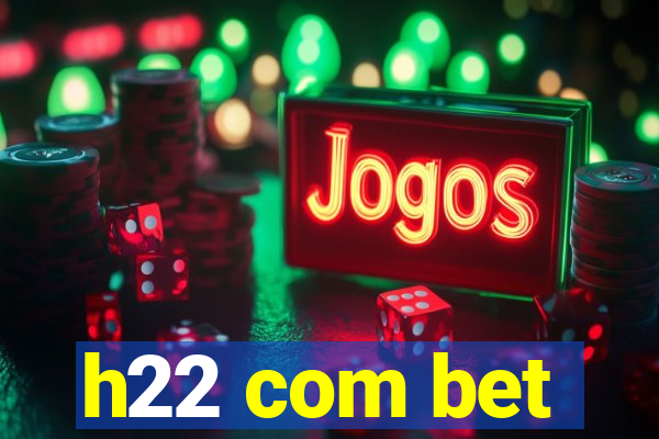 h22 com bet