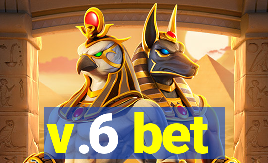 v.6 bet