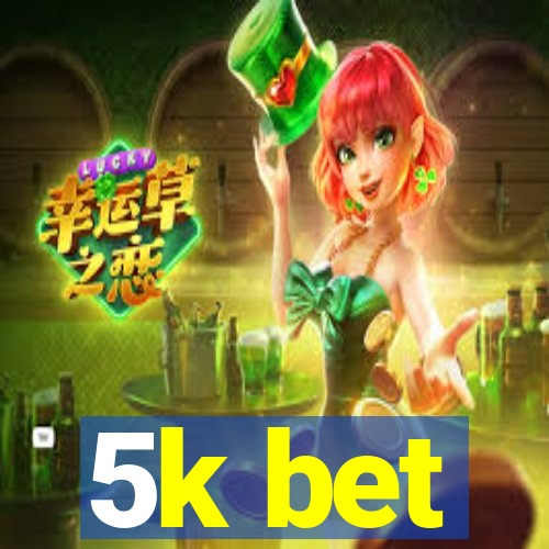 5k bet