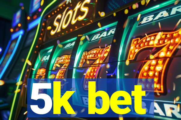 5k bet