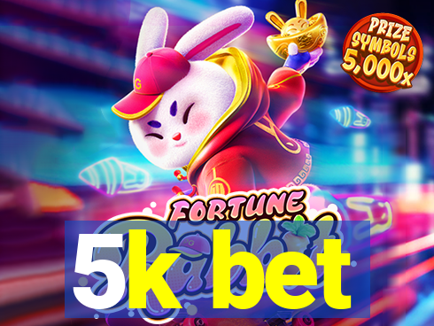 5k bet