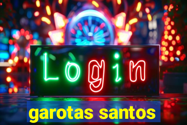 garotas santos