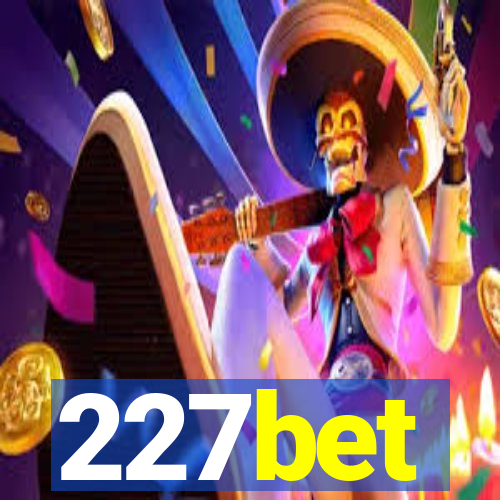 227bet