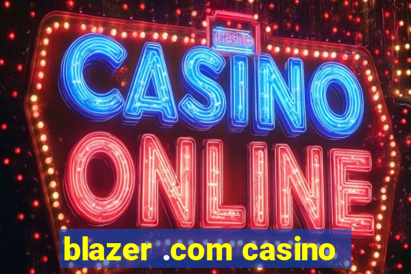 blazer .com casino