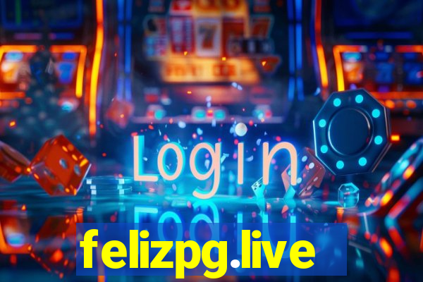 felizpg.live