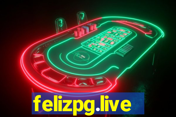 felizpg.live
