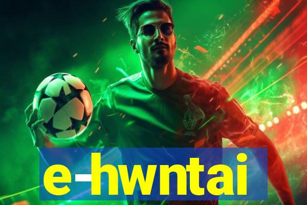 e-hwntai