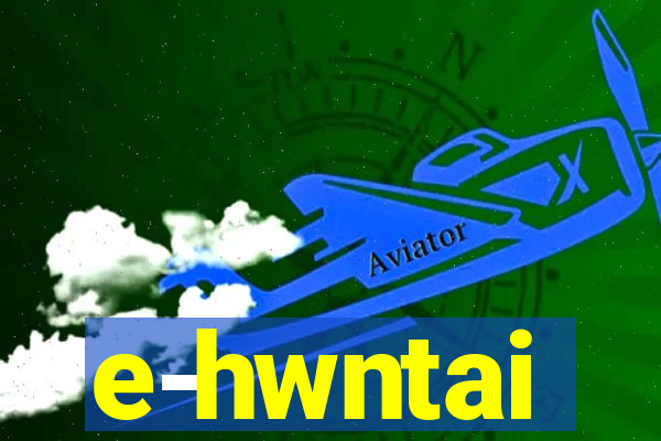e-hwntai