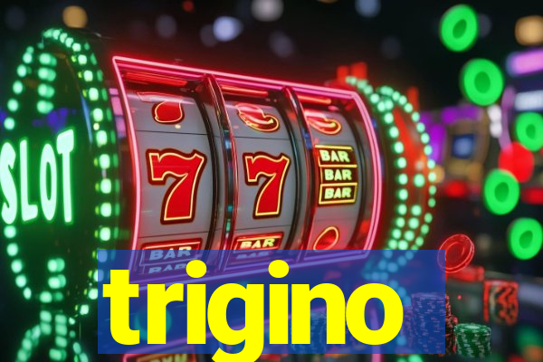 trigino