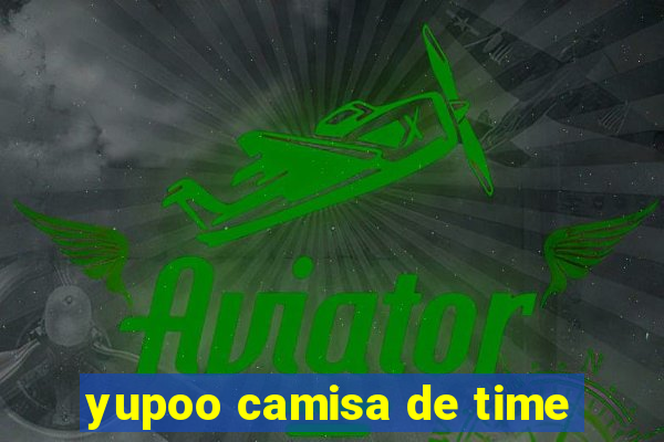 yupoo camisa de time