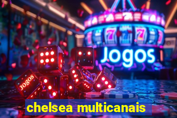 chelsea multicanais
