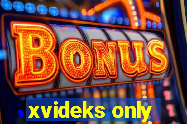 xvideks only