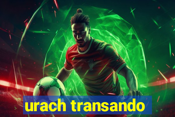 urach transando