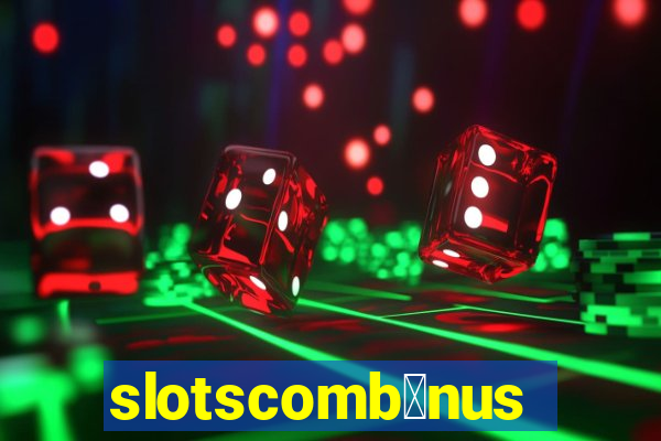 slotscomb么nus
