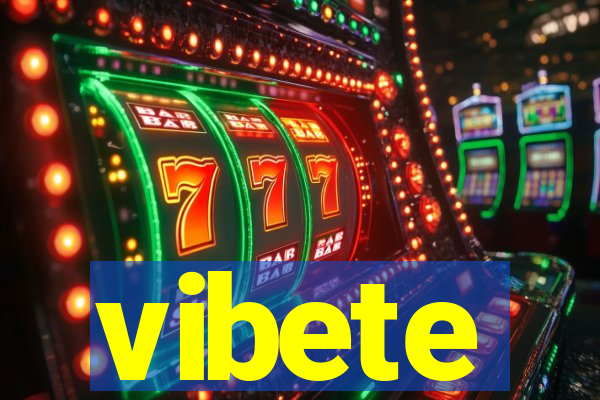 vibete