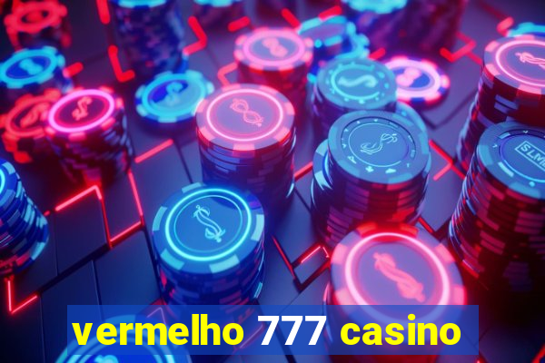 vermelho 777 casino