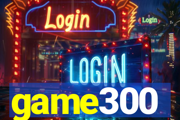 game300