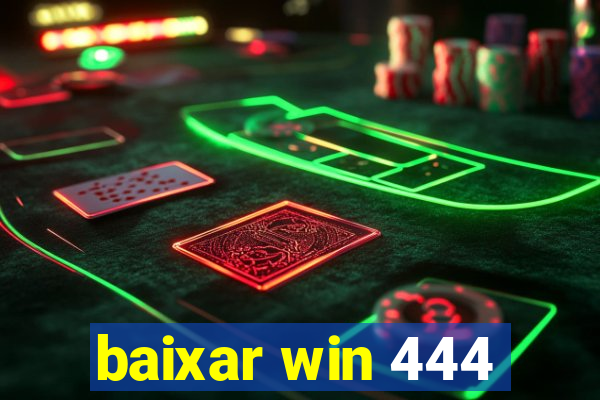 baixar win 444