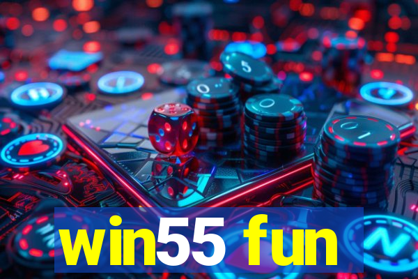 win55 fun