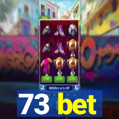 73 bet