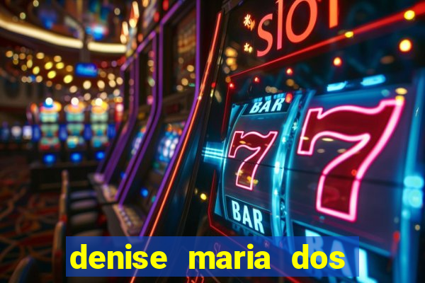 denise maria dos santos paulinelli raposo