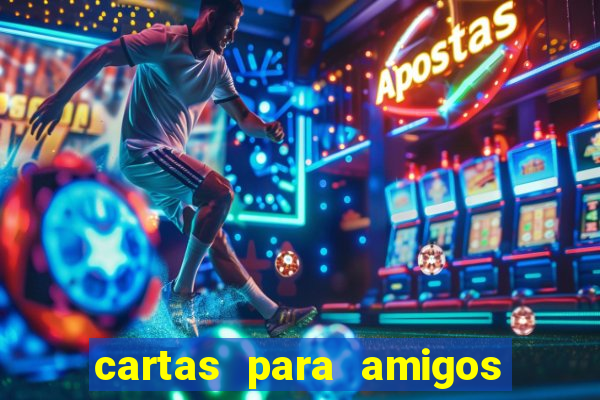 cartas para amigos da escola