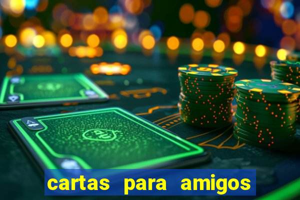 cartas para amigos da escola
