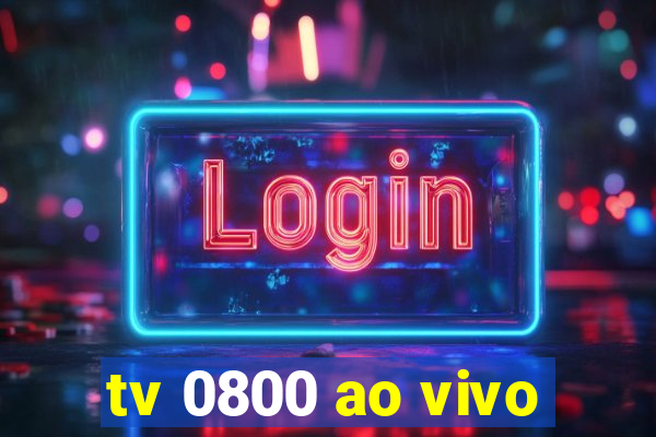 tv 0800 ao vivo