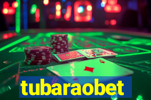 tubaraobet