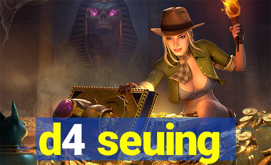 d4 seuing