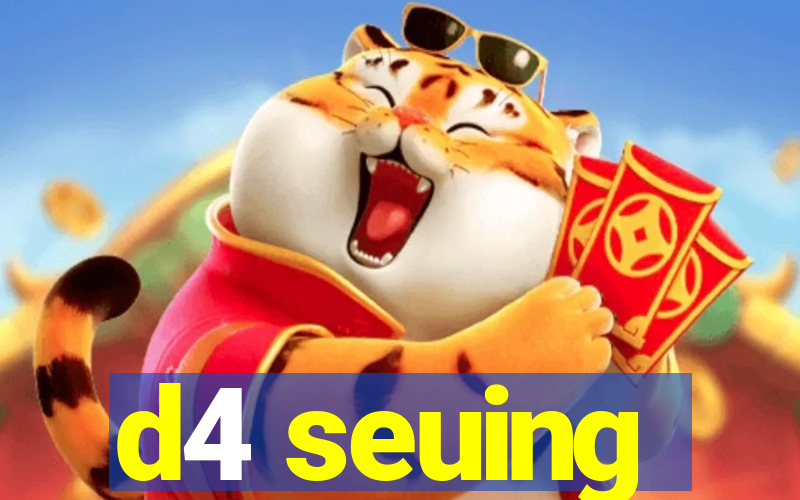 d4 seuing